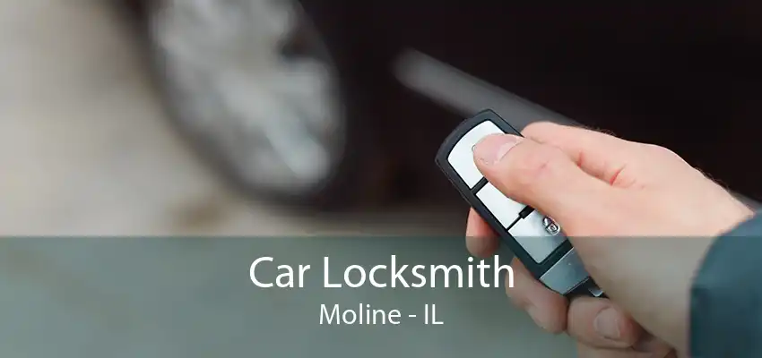 Car Locksmith Moline - IL