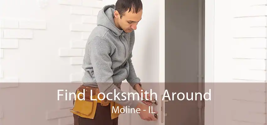 Find Locksmith Around Moline - IL