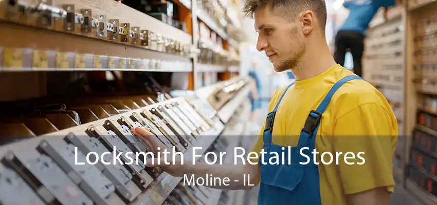 Locksmith For Retail Stores Moline - IL