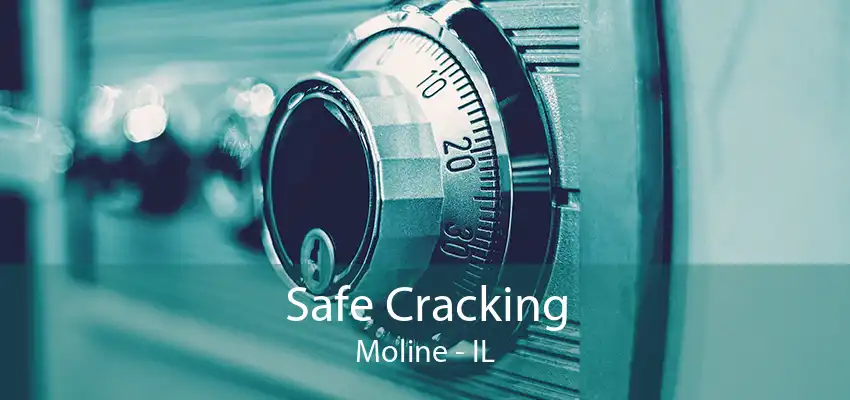 Safe Cracking Moline - IL