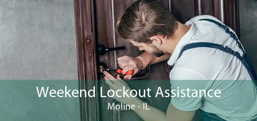 Weekend Lockout Assistance Moline - IL